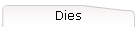 Dies